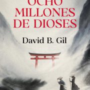 Ocho millones de dioses, de David B. Gil